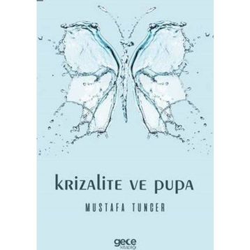 Krizalite ve Pupa - Mustafa Tuncer