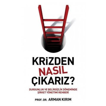 KRIZDEN NASIL ÇIKARIZ? - ARMAN KIRIM