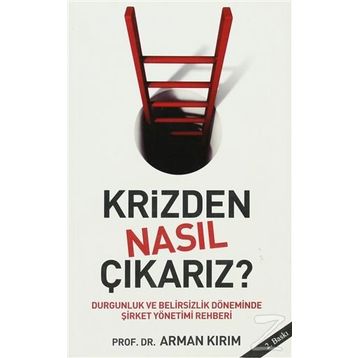 KRIZDEN NASIL ÇIKARIZ? - ARMAN KIRIM
