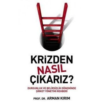 KRIZDEN NASIL ÇIKARIZ? - ARMAN KIRIM