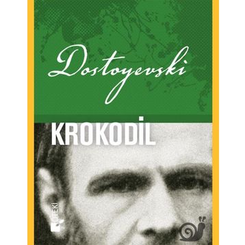 Krokodil - Fyodor Mihayloviç Dostoyevski