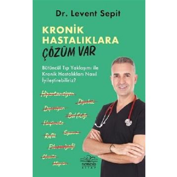 Kronik Hastalıklara Çözüm Var - Levent Sepit