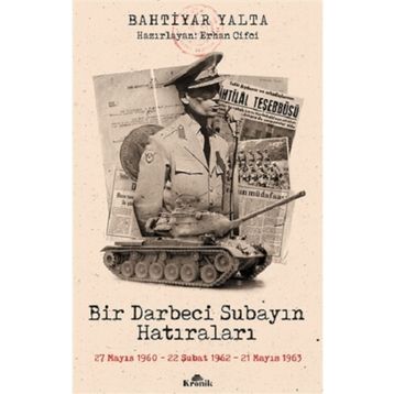 Kronik Kitap Bir Darbeci Subayın Hatıraları