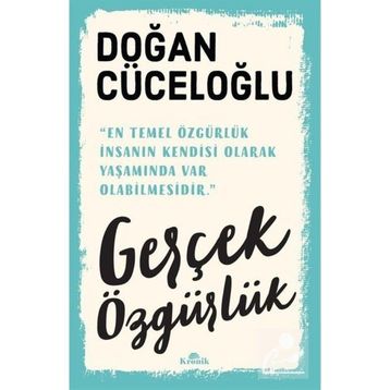 Kronik Kitap Gerçek Özgürlük - Doğan Cüceloğlu