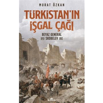 Kronik Kitap Türkistan’ın İşgal Çağı