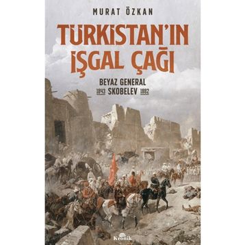 Kronik Kitap Türkistan’ın İşgal Çağı