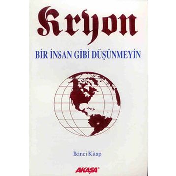 Kryon 2. Kitap Bir İnsan Gibi Düşünmeyin - Lee Carroll