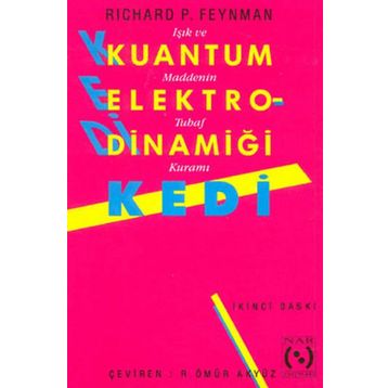KUANTUM ELEKTRODINAMIĞI KEDI: IŞIK VE MADDENIN TUHAF KURAMI - RICHARD P. FEYNMAN
