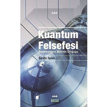 KUANTUM FELSEFESI - ŞEVKİ IŞIKLI