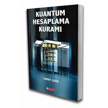 Kuantum Hesaplama Kuramı - Ahmet Çevik