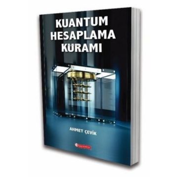Kuantum Hesaplama Kuramı - Ahmet Çevik