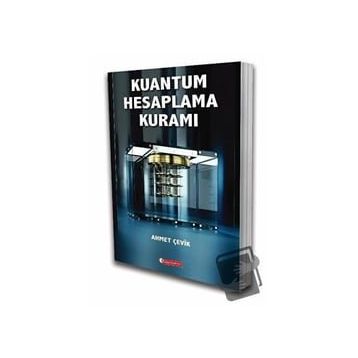 Kuantum Hesaplama Kuramı - Ahmet Çevik