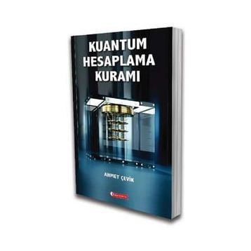 Kuantum Hesaplama Kuramı - Ahmet Çevik