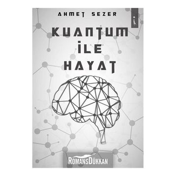 Kuantum ile Hayat - Ahmet Sezer