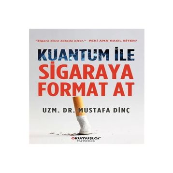 Kuantum ile Sigaraya Format At Mustafa Dinç
