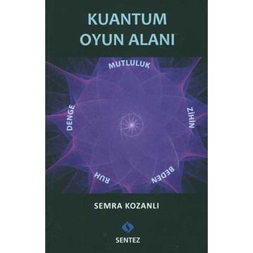 KUANTUM OYUN ALANI - SEMRA KOZANLI