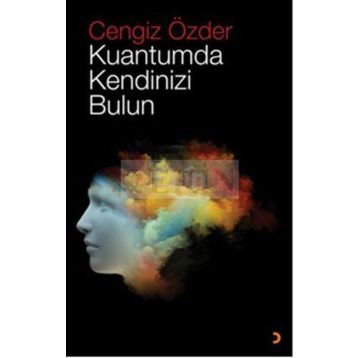 Kuantumda Kendinizi Bulun - Cengiz Özder
