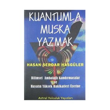 KUANTUMLA MUSKA YAZMAK - HASAN SERDAR HASGÜLER