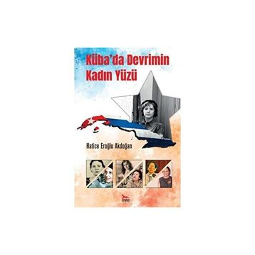 Küba'da Devrimin Kadın Yüzü - Hatice Eroğlu Akdoğan