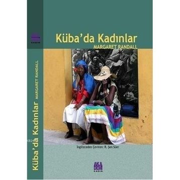 KÜBA'DA KADINLAR - MARGARET RANDALL