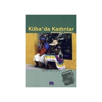 KÜBA'DA KADINLAR - MARGARET RANDALL