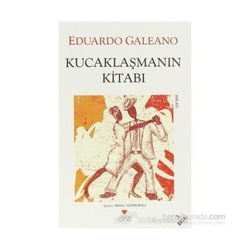 KUCAKLAŞMANIN KİTABI - EDUARDO GALEANO