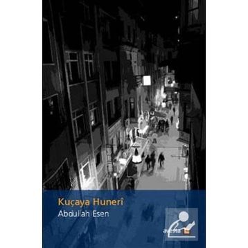 KUÇAYA HUNERI - ABDULLAH ESEN