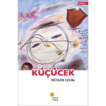 KÜÇÜCEK - MÜSLİM ÇELİK (ISBN:9786054603008)