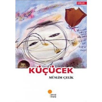 KÜÇÜCEK - MÜSLİM ÇELİK (ISBN:9786054603008)