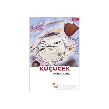 KÜÇÜCEK - MÜSLİM ÇELİK
