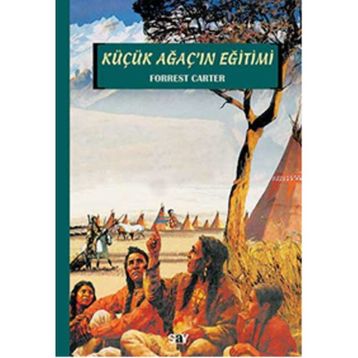 Küçük Ağaç'ın Eğitimi - Forrest Carter