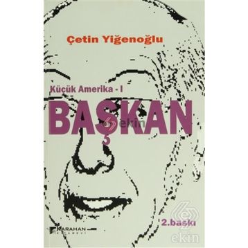 Küçük Amerika 1 - Başkan - Çetin Yiğenoğlu