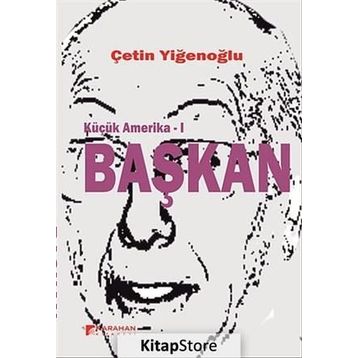 Küçük Amerika 1 - Başkan - Çetin Yiğenoğlu