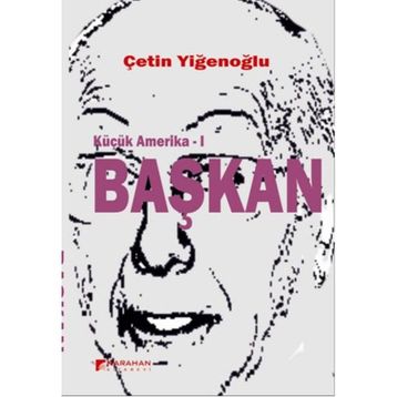 Küçük Amerika 1 - Başkan - Çetin Yiğenoğlu