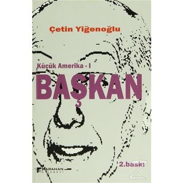 Küçük Amerika 1 - Başkan - Çetin Yiğenoğlu