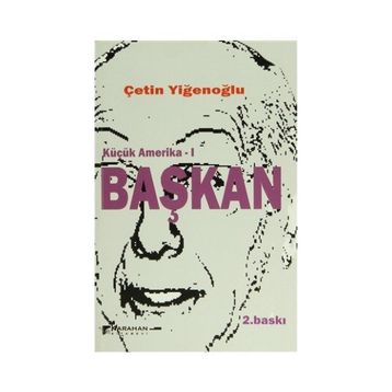 Küçük Amerika 1 - Başkan - Çetin Yiğenoğlu