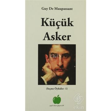 KÜÇÜK ASKER - GUY DE MAUPASSANT
