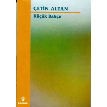 KÜÇÜK BAHÇE - ÇETİN ALTAN
