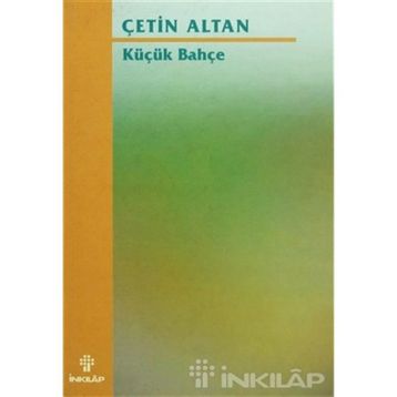 KÜÇÜK BAHÇE - ÇETİN ALTAN