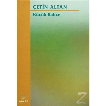 KÜÇÜK BAHÇE - ÇETİN ALTAN