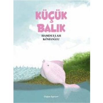 Küçük Balık - Hamdullah Köseoğlu