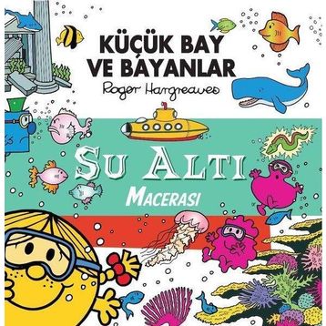 Küçük Bay ve Bayanlar - Su Altı Macerası - Roger Hargreaves