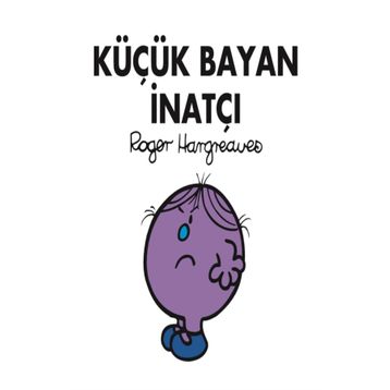Küçük Bayan İnatçı - Roger Hargreaves