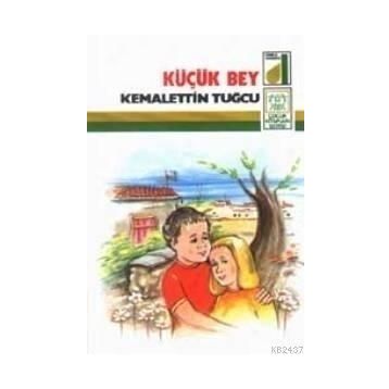 KÜÇÜK BEY - KEMALETTIN TUĞCU
