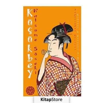 KÜÇÜK BEY - SOSEKI NATSUME
