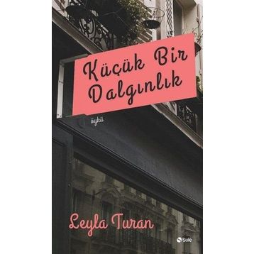 Küçük Bir Dalgınlık - Leyla Turan