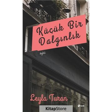 Küçük Bir Dalgınlık - Leyla Turan