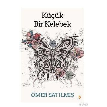 Küçük Bir Kelebek - Ömer Satılmış