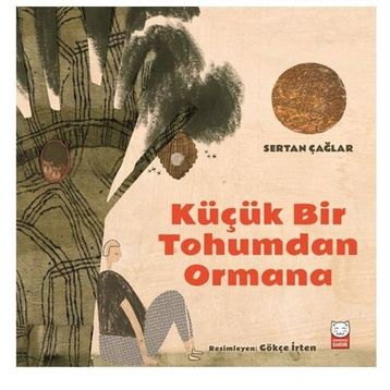 Küçük Bir Tohumdan Ormana - Sertan Çağlar