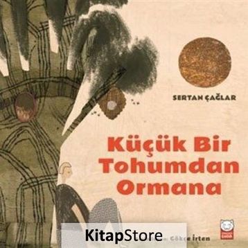 Küçük Bir Tohumdan Ormana - Sertan Çağlar